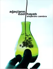 Ağaçların Özel Hayatı - Alejandro Zambra