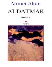 Aldatmak - Ahmet Altan