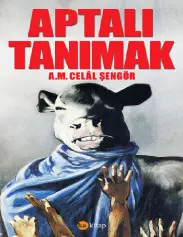 Aptalı Tanımak - Celal Şengör