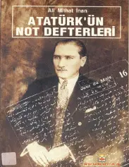 Atatürk'ün Not Defterleri - Ali Mithat İnan