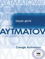 Beyaz Gemi - Cengiz Aytmatov