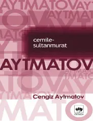 Cemile Sultan Murat - Cengiz Aytmatov