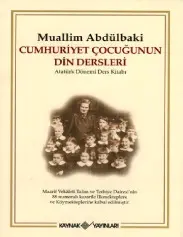 Cumhuriyet Çocuğun Din Dersleri - Abdülbaki Gölpınarlı