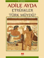 Etrüskler Türk Müydü ? - Adile Ayda