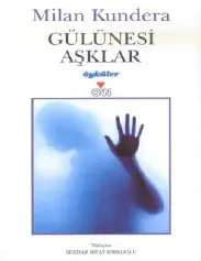 Gülünesi Aşklar - Milan Kundera