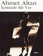 İçimizde Bir Yer - Ahmet Altan