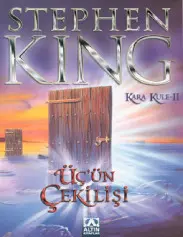 Kara Kule Serisi 2 Üç'ün Çekilişi - Stephen King
