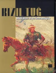 Kızıl Tuğ - Abdullah Ziya Kozanoğlu