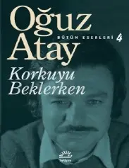 Korkuyu Beklerken - Oğuz Atay