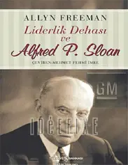 Liderlik Dehası ve Alfred P. Sloan - Allyn Freeman