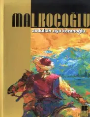 Malkoçoğlu - Abdullah Ziya Kozanoğlu