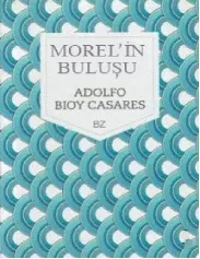 Morel'in Buluşu - Adolfo Bioy Casares