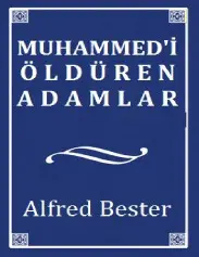 Muhammed'i Öldüren Adamlar - Alfred Bester