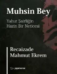 Muhsin Bey Yahut Şairliğin Hazin Bir Neticesi - Recaizade Mahmut Ekrem