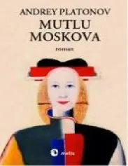 Mutlu Moskova - Andrey Platonov