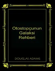 Otostopçunun Galaksi Rehberi - Douglas Adams