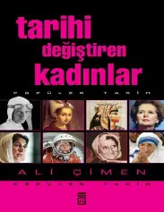 Tarihi Değiştiren Kadınlar - Ali Çimen