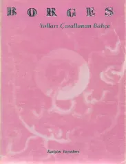 Yolları Çatallanan Bahçe - Jorge Borges