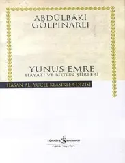 Yunus Emre Hayatı ve Bütün Şiirleri - Abdülbaki Gölpınarlı